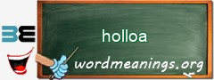 WordMeaning blackboard for holloa